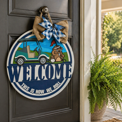 Golf Cart Door Decor – “This Is How We Roll” Sign