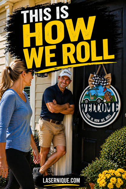 Golf Cart Door Decor – “This Is How We Roll” Sign